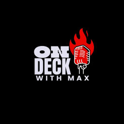 Podcast thumbnail for On Deck With Max