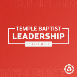 Podcast thumbnail for Temple Baptist Leadership