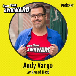 Podcast thumbnail for Own Your Awkward