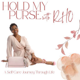 Podcast thumbnail for Hold My Purse: A Self-Care Journey Through Life