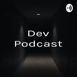 Podcast thumbnail for Dev Podcast