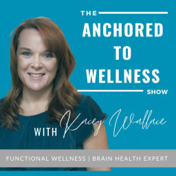 Podcast thumbnail for Anchored to Wellness