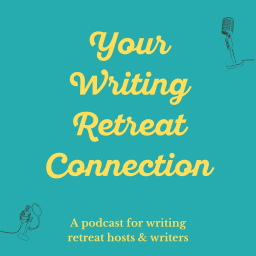 Podcast thumbnail for Your Writing Retreat Connection