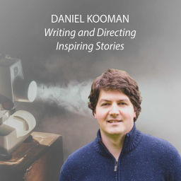 Podcast thumbnail for Daniel Kooman | Writing and Directing Inspiring Stories
