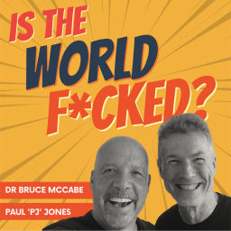 Podcast thumbnail for Is The World F*cked?