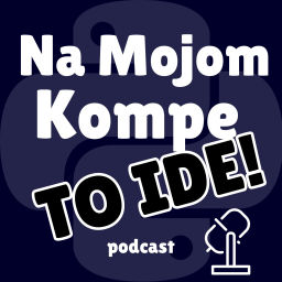 Podcast thumbnail for Na Mojom Kompe To Ide
