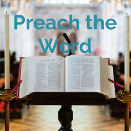 Podcast thumbnail for Preach the Word