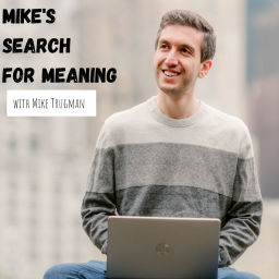 Podcast thumbnail for Mike‘s Search For Meaning