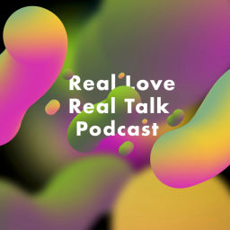 Podcast thumbnail for Real Love Real Talk