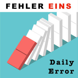 Podcast thumbnail for FEHLER EINS - Daily Error