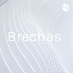 Podcast thumbnail for Brechas