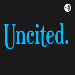 Podcast thumbnail for Uncited