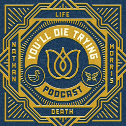 Podcast thumbnail for You'll Die Trying