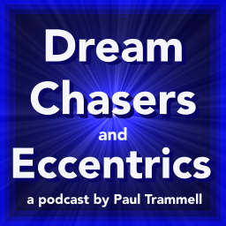 Podcast thumbnail for Dream Chasers and Eccentrics