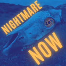 Podcast thumbnail for Nightmare Now
