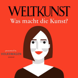 Podcast thumbnail for WELTKUNST – Was macht die Kunst?