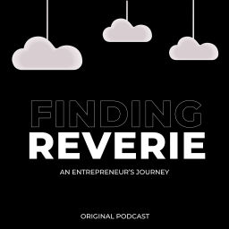 Podcast thumbnail for Finding Reverie: An Entrepreneur's Journey