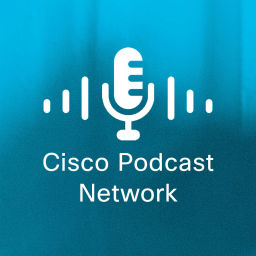 Podcast thumbnail for Cisco Podcast Network