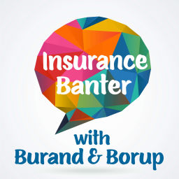 Podcast thumbnail for Insurance Banter with Burand & Borup