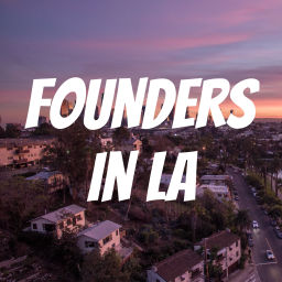 Podcast thumbnail for Founders In LA
