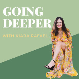 Podcast thumbnail for Going Deeper With Kiara Rafael