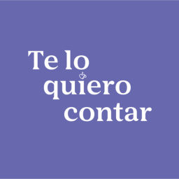 Podcast thumbnail for TE LO QUIERO CONTAR - PODCAST