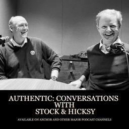 Podcast thumbnail for Authentic: Conversations with Stock & Hicksy