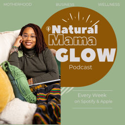 Podcast thumbnail for Natural Mama Glow