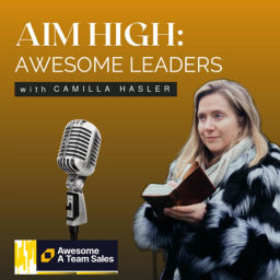 Podcast thumbnail for Aim High: Awesome Leaders with Camilla Hasler