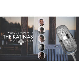 Podcast thumbnail for Welcome Home with The Katinas