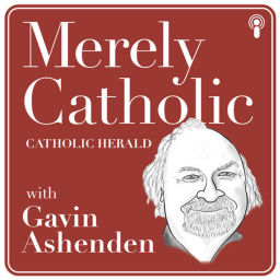 Podcast thumbnail for The Catholic Herald Podcast: Merely Catholic with Gavin Ashenden