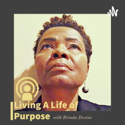 Podcast thumbnail for Living A Life Of Purpose