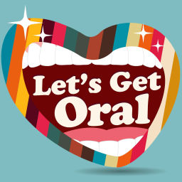 Podcast thumbnail for Let's Get Oral
