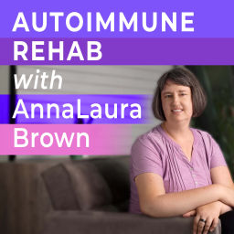 Podcast thumbnail for Autoimmune Rehab: Autoimmune Healing, Support for Autoimmune Disorders, Autoimmune Pain Relief