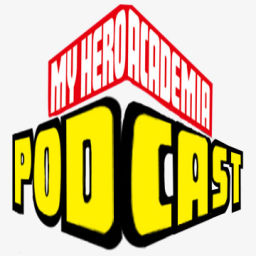 Podcast thumbnail for My Hero Academia Podcast