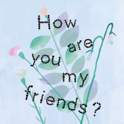 Podcast thumbnail for How are you my friends?