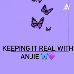 Podcast thumbnail for Keeping It Real With Anjie