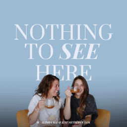 Podcast thumbnail for Nothing to See Here