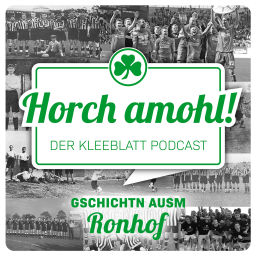 Podcast thumbnail for Horch amohl - Der Kleeblatt Podcast
