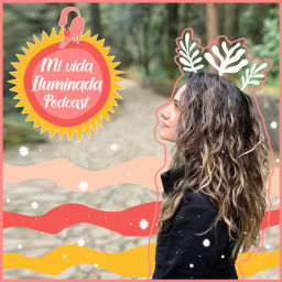 Podcast thumbnail for Mi vida iluminada por Ale Karam