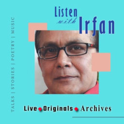 Podcast thumbnail for Listen with Irfan