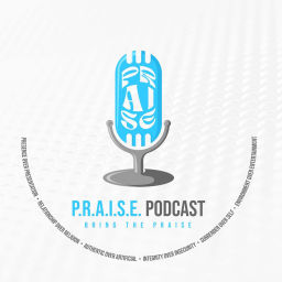 Podcast thumbnail for P.R.A.I.S.E. Podcast