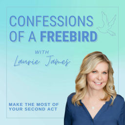 Podcast thumbnail for Confessions of a Freebird - Midlife, Divorce, Dating, Empty Nest, Well-Being, Mindset, Happiness