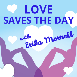 Podcast thumbnail for Love Saves The Day with Erika Morrell