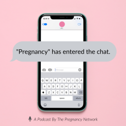 Podcast thumbnail for Pregnancy Has Entered the Chat