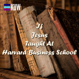 Podcast thumbnail for If Jesus Taught At Harvard Business School Podcast