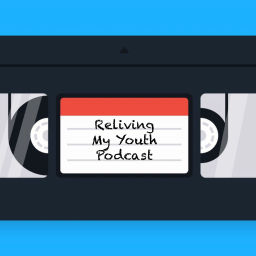 Podcast thumbnail for Reliving My Youth