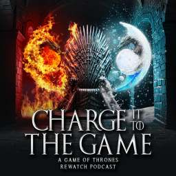 Podcast thumbnail for Charge It to the Game: A Game of Thrones Rewatch Podcast