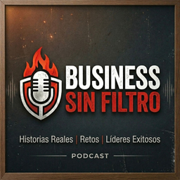 Podcast thumbnail for Business Sin Filtro
