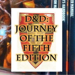 Podcast thumbnail for D&D Journey of the Fifth Edition